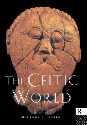 [Routledge Worlds 01] • The Celtic World (Routledge Worlds)